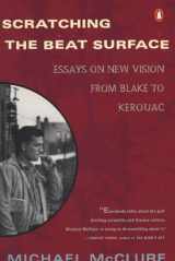 9780140232523-0140232524-Scratching the Beat Surface: Essays on New Vision from Blake to Kerouac