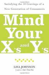 9780743277501-0743277503-Mind Your X's and Y's: Satisfying the 10 Cravings of a New Generation of Consumers