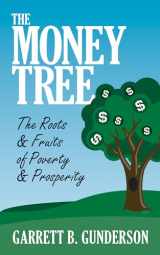9781722501228-1722501227-The Money Tree: The Roots & Fruits of Poverty & Prosperity: The Roots & Fruits of Poverty & Prosperity