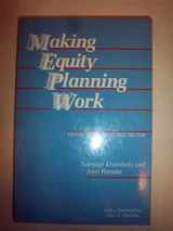 9780877227014-0877227012-Making Equity Planning Work : Leadership in the Public Sector (Conflicts in Urban and Regional Development)