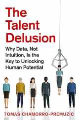 9780349412481-0349412480-The Talent Delusion: Why Data, Not Intuition, Is the Key to Unlocking Human Potential