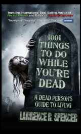 9781458391032-1458391035-1001 THINGS TO DO WHILE YOU'RE DEAD