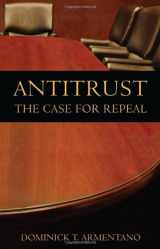 9780945466253-0945466250-Antitrust: The Case for Repeal