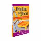 9781935302650-1935302655-Rebuilding After Divorce: Making Your House a Home (Catholic's Divorice Survival Guide Series)