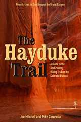 9780874808131-0874808138-The Hayduke Trail: A Guide to the Backcountry Hiking Trail on the Colorado Plateau