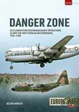 9781804510254-1804510254-Danger Zone: US Clandestine Reconnaissance Operations along the West Berlin Air Corridors, 1945-1990 (Europe@War)