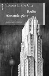 9781638409021-1638409021-Towers in the City: Berlin Alexanderplatz