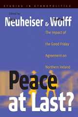 9781571816580-1571816585-Peace At Last?: The Impact of the Good Friday Agreement on Northern Ireland (Ethnopolitics, 2)