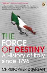 9780141013909-0141013907-The Force of Destiny: A History Of Italy Since 1796