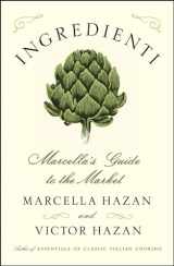 9781451627367-145162736X-Ingredienti: Marcella's Guide to the Market (A Cookbook Bestseller)
