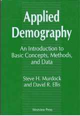 9780813383729-0813383722-Applied Demography: An Introduction To Basic Concepts, Methods, And Data