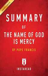 9781945272400-1945272406-Summary of The Name of God Is Mercy: by Pope Francis Includes Analysis