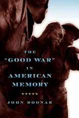 9781421405827-1421405822-The "Good War" in American Memory