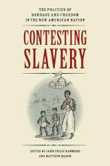 9780813933054-0813933056-Contesting Slavery: The Politics of Bondage and Freedom in the New American Nation (Jeffersonian America)