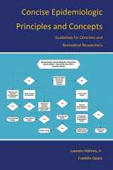 9781491810033-1491810033-Concise Epidemiologic Principles and Concepts: Guidelines for Clinicians and Biomedical Researchers