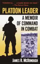 9780891418009-0891418008-Platoon Leader: A Memoir of Command in Combat