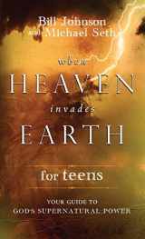 9780768412789-0768412781-When Heaven Invades Earth for Teens