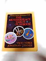 9780914728535-0914728539-The Motherpeace Tarot Playbook: Astrology and the Motherpeace Cards