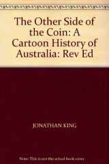 9780726947032-0726947032-The Other Side of the Coin: A Cartoon History of Australia: Rev Ed