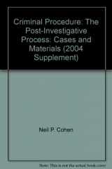 9780820561721-082056172X-Criminal Procedure: The Post-Investigative Process: Cases and Materials (2004 Supplement)