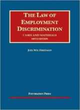 9781609302788-1609302788-The Law of Employment Discrimination (University Casebook Series)