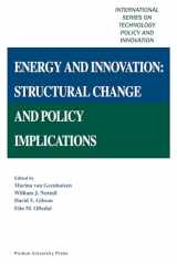 9781557535788-1557535787-Energy and Innovation: Structural Change and Policy Implications (International Series on Technology Policy and Innovation)