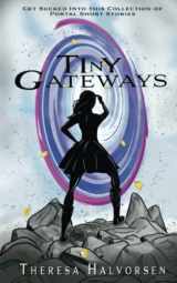 9781955431125-1955431124-Tiny Gateways: A Short Story Collection