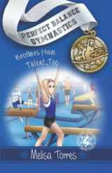 9781543905595-1543905595-Brothers Have Talent, Too (Perfect Balance Gymnastics Series Book 4)