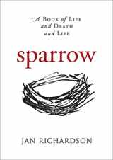 9780977816293-097781629X-Sparrow: A Book of Life and Death and Life