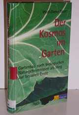 9783855027354-3855027358-Der Kosmos im Garten: Gartenbau nach biologischen Naturgeheimnissen als Weg zur besseren Ernte