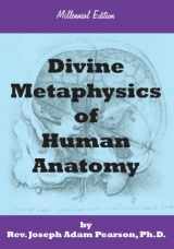 9780985772819-0985772816-Divine Metaphysics of Human Anatomy