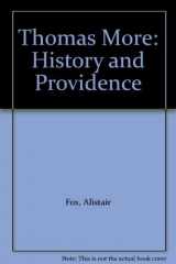 9780300034158-0300034156-Thomas More: History and Providence