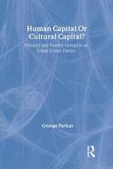 9780202305233-0202305236-Human Capital or Cultural Capital?: Ethnicity and Poverty Groups in an Urban School District (Social Institutions and Social Change Series)
