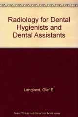 9780398054700-0398054703-Radiology for Dental Hygienists and Dental Assistants
