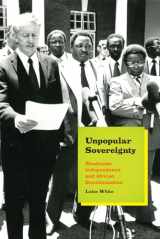 9780226235196-022623519X-Unpopular Sovereignty: Rhodesian Independence and African Decolonization