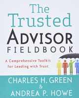 9781118085646-1118085647-The Trusted Advisor Fieldbook: A Comprehensive Toolkit for Leading with Trust