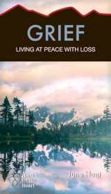 9781596366572-1596366575-Grief: Living at Peace with Loss (Hope for the Heart)