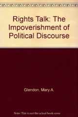 9780029118269-0029118263-Rights Talk: The Impoverishment of Political Discourse