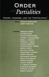 9780791426401-0791426408-Order and Partialities: Theory, Pedagogy, and the "Postcolonial" (Suny Series, Interruptions: Border Testimony)