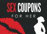 9781984994936-198499493X-Sex Coupons for Her: Sex Coupons Book and Vouchers: Sex Coupons Book for Her: Naughty Coupons for Her: This sex things for her the perfect romantic ... gift for women to your Valentine's Day