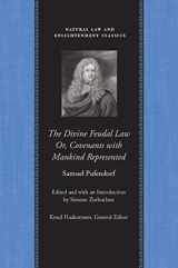 9780865973732-0865973733-The Divine Feudal Law: Or, Covenants with Mankind, Represented (Natural Law and Enlightenment Classics)
