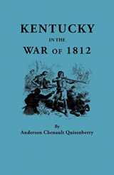 9780806302829-0806302828-Kentucky in the War of 1812, from articles in the Register of the Kentucky Historical Society
