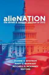 9781433125546-1433125544-alieNATION: The Divide & Conquer Election of 2012 (Frontiers in Political Communication)