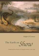 9780226103204-022610320X-The Earth on Show: Fossils and the Poetics of Popular Science, 1802-1856