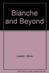 9780573642449-0573642443-Blanche and Beyond: From the Selected Letters of Tennessee Williams, Vol. 2: 1945-1957