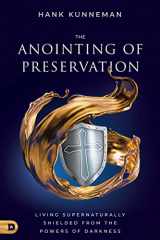 9780768464801-0768464803-The Anointing of Preservation: Living Supernaturally Shielded from the Powers of Darkness