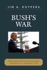 9780742536531-074253653X-Bush's War: Media Bias and Justifications for War in a Terrorist Age (Communication, Media, and Politics)