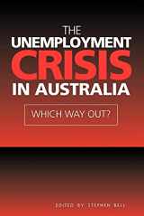 9780521643948-0521643945-The Unemployment Crisis in Australia: Which Way Out?