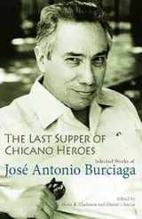 9780816526628-0816526621-The Last Supper of Chicano Heroes: Selected Works of José Antonio Burciaga (Camino del Sol)