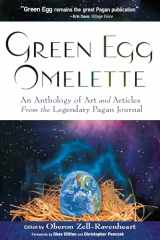 9781601630469-1601630468-Green Egg Omelette: An Anthology of Art and Articles from the Legendary Pagan Journal